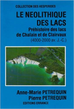 Le Néolithique des lacs. Préhistoire des lacs de Chalain et de Clairvaux (4000-2000 av. J.-C.